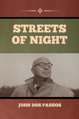 Streets of Night - Dos Passos, John