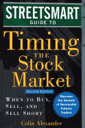 Streetsmart Guide to Timing the Stock Market: When to Buy, Sell, and Sell Short