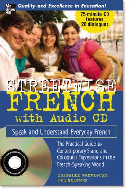 Streetwise French (Book + 1 CD): Speak and Understand Everyday French - Rodrigues, Isabelle, and Neather, Ted