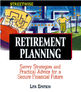Streetwise Retirement Planning: Savvy Strategies and Practical Advice for a Secure Financial Future