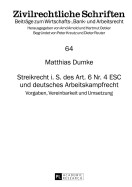 Streikrecht I. S. Des Art. 6 Nr. 4 Esc Und Deutsches Arbeitskampfrecht: Vorgaben, Vereinbarkeit Und Umsetzung