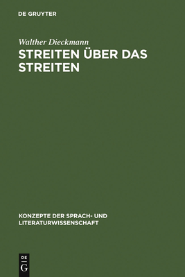 Streiten Uber Das Streiten: Normative Grundlagen Polemischer Metakommunikation - Dieckmann, Walther