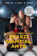 Strength and Conditioning for Mixed Martial Arts: A Practical Guide for the Busy Athlete