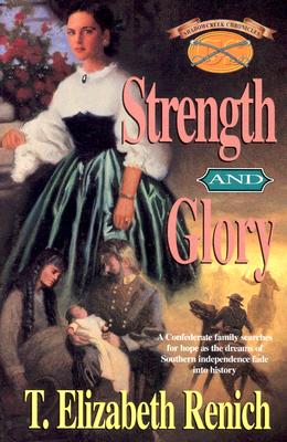 Strength and Glory - Renich, T Elizabeth, and Cunningham, T Elizabeth