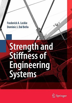 Strength and Stiffness of Engineering Systems - Leckie, Frederick A, and Bello, Dominic J