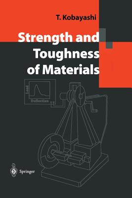 Strength and Toughness of Materials - Kobayashi, Toshiro