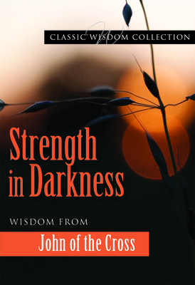 Strength in Darkness Cwc - John of the Cross