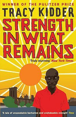 Strength In What Remains - Kidder, Tracy