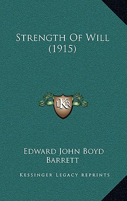 Strength Of Will (1915) - Barrett, Edward John Boyd