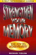 Strengthen Your Memory: A Self Improvement Course