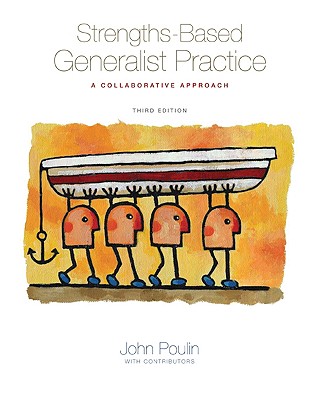 Strengths-Based Generalist Practice: A Collaborative Approach - Poulin, John, PhD, MSW