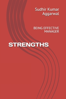 Strengths: Being Effective Manager - Aggarwal, Sudhir Kumar