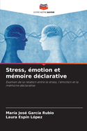 Stress, motion et mmoire dclarative