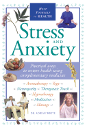 Stress and Anxiety: Practical Ways to Restore Health Using Complementary Medicine - White, Adrian, Ma, MD, Bm, Bch