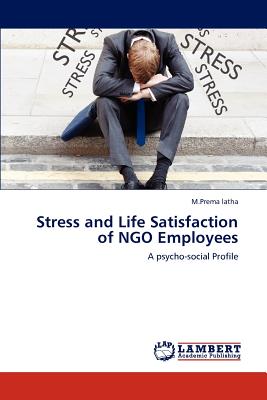 Stress and Life Satisfaction of NGO Employees - Latha, M Prema