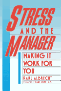 Stress and the Manager: Making It Work for You
