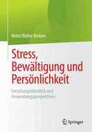 Stress, Bewltigung Und Persnlichkeit: Forschungsberblick Und Anwendungsperspektiven