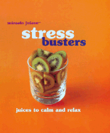 Stress Busters: Juices to Calm and Relax