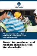 Stress, Depressionen und Alkoholabh?ngigkeit bei Wanderarbeitern