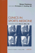 Stress Fractures, an Issue of Clinics in Sports Medicine: Volume 25-1