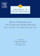 Stress Hormones and Post Traumatic Stress Disorder: Basic Studies and Clinical Perspectives Volume 167