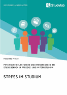 Stress Im Studium. Psychische Belastungen Und Erkrankungen Bei Studierenden Im Prasenz- Und Im Fernstudium