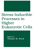 Stress-Inducible Processes in Higher Eukaryotic Cells