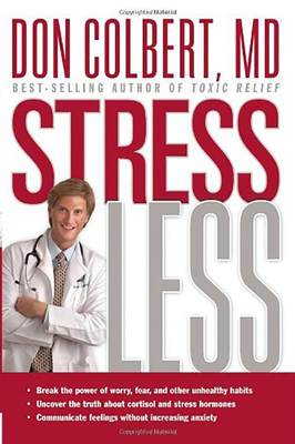 Stress Less: Do You Want a Stress-Free Life? - Colbert, Don, M D