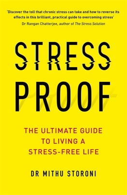 Stress-Proof: The ultimate guide to living a stress-free life - Storoni, Mithu