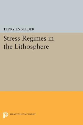 Stress Regimes in the Lithosphere - Engelder, Terry