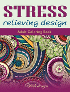 Stress relieving Design: Adult Coloring Book