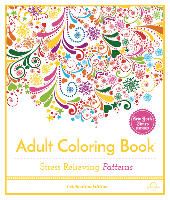 Stress Relieving Patterns: Adult Coloring Book, Celebration Edition - Blue Star Press