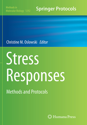 Stress Responses: Methods and Protocols - Oslowski, Christine M (Editor)