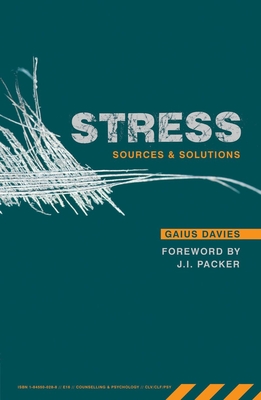 Stress: Sources and Solutions - Davies, Gaius, Dr.