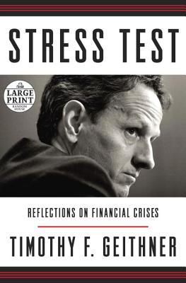 Stress Test: Reflections on Financial Crises - Geithner, Timothy F