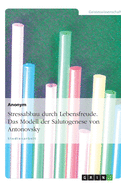 Stressabbau Durch Lebensfreude. Das Modell Der Salutogenese Von Antonovsky