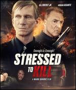 Stressed to Kill [Blu-ray] - Chris Smernes; Mark Savage