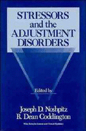 Stressors and the Adjustment Disorders - Noshpitz, Joseph D (Editor), and Coddington, R Dean (Editor)