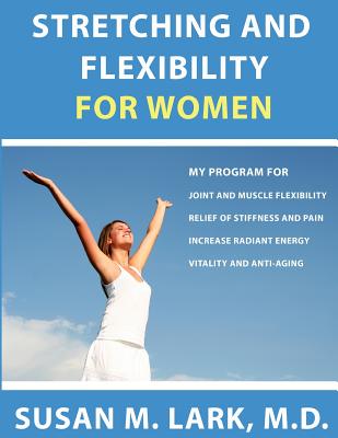 Stretching and Flexibility for Women - Lark M D, Susan M