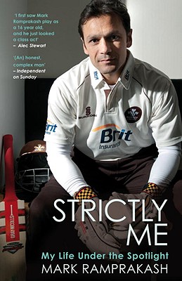Strictly Me: My Life Under the Spotlight - Ramprakash, Mark