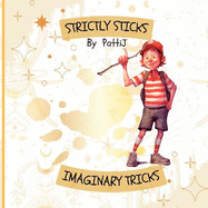 Strictly Sticks Imaginary Tricks