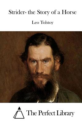 Strider- the Story of a Horse - The Perfect Library (Editor), and Tolstoy, Leo