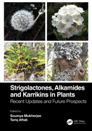 Strigolactones, Alkamides and Karrikins in Plants: Recent Updates and Future Prospects