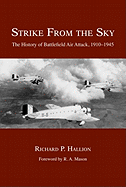 Strike from the Sky: The History of Battlefield Air Attack, 1910-1945 - Hallion, Richard