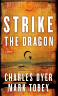 Strike the Dragon - Dyer, Charles, Dr., and Tobey, Mark