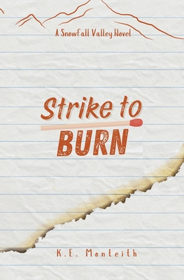 Strike To Burn - Monteith, K E