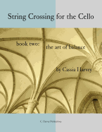 String Crossing for the Cello, Book Two: The Art of Balance