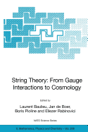 String Theory: From Gauge Interactions to Cosmology: Proceedings of the NATO Advanced Study Institute on String Theory: From Gauge Interactions to Cosmology, Cargse, France, from 7 to 19 June 2004