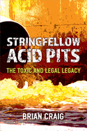Stringfellow Acid Pits: The Toxic and Legal Legacy