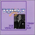 Stringin' the Blues [Topaz] - Joe Venuti with Eddie Lang